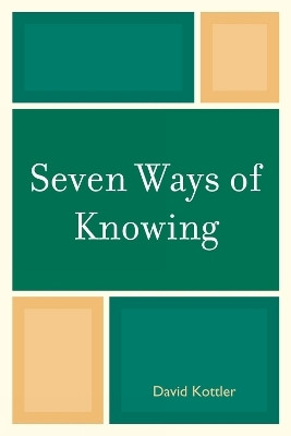 Seven Ways of Knowing(English, Paperback, Kottler David)
