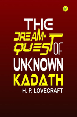 The Dream-Quest of Unknown Kadath(Paperback, H. P. Lovecraft)