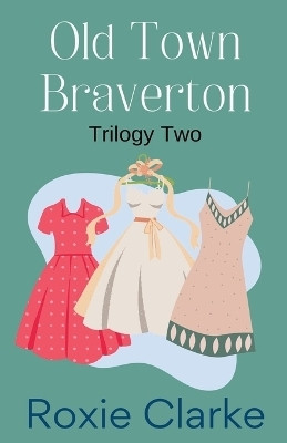 Old Town Braverton Trilogy Two(English, Paperback, Clarke Roxie)