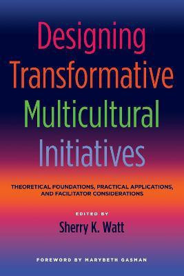 Designing Transformative Multicultural Initiatives(English, Paperback, unknown)