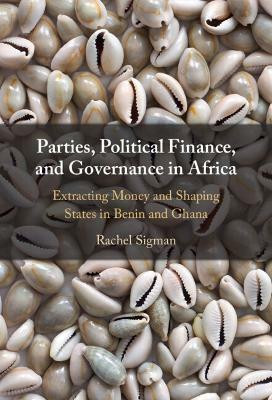 Parties, Political Finance, and Governance in Africa(English, Hardcover, Sigman Rachel)