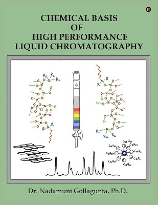 Chemical Basis of High Performance Liquid Chromatography(English, Paperback, Dr Nadamuni Gollagunta Ph D)
