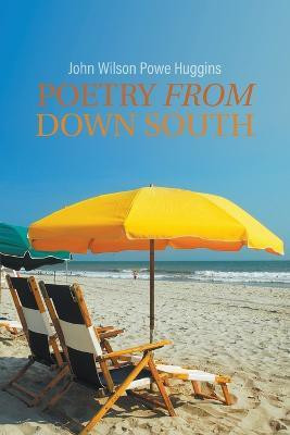 Poetry From Down South(English, Paperback, Huggins John Wilson Powe)
