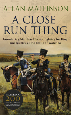 A Close Run Thing (The Matthew Hervey Adventures: 1)(English, Paperback, Mallinson Allan)