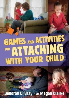 Games and Activities for Attaching With Your Child(English, Electronic book text, Gray Deborah D.)