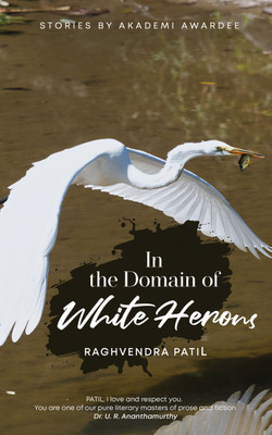 In the Domain Of White Herons(English, Paperback, Patil Raghvendra)