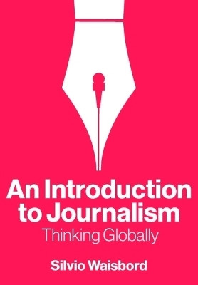 An Introduction to Journalism(English, Paperback, Waisbord Silvio)