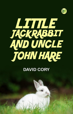 Little Jack Rabbit and Uncle John Hare(Paperback, David Cory)