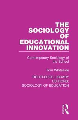The Sociology of Educational Innovation(English, Hardcover, Whiteside Tom)