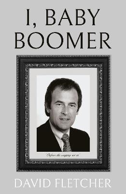 I, Baby Boomer(English, Paperback, Fletcher David)