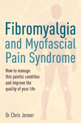 Fibromyalgia and Myofascial Pain Syndrome(English, Paperback, Jenner Chris DR MB BS, FRCA, FFPMRCA)