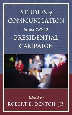 Studies of Communication in the 2012 Presidential Campaign(English, Hardcover, unknown)
