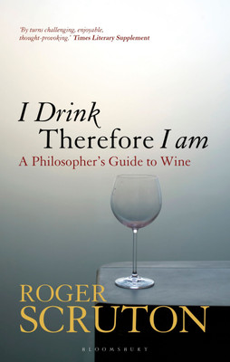 I Drink Therefore I Am(English, Paperback, Scruton Roger Sir)