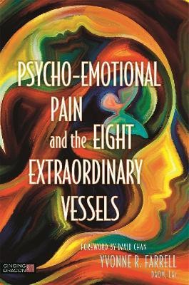 Psycho-Emotional Pain and the Eight Extraordinary Vessels(English, Paperback, Farrell Yvonne R.)