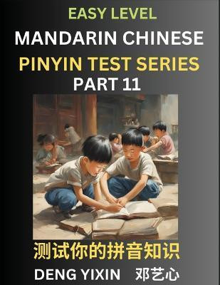 Chinese Pinyin Test Series for Beginners (Part 11)(English, Paperback, Deng Yixin)