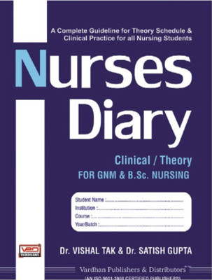 Nurses Diary Clinical / Theory for GNM & B.Sc. Nursing(Paperback, Dr. Vishal Tak, Dr. Satish Gupta)