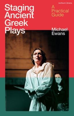 Staging Ancient Greek Plays(English, Hardcover, Ewans Michael)