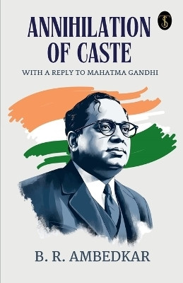 Annihilation Of Caste With A Reply To Mahatma Gandhi(English, Paperback, Ambedkar B R)