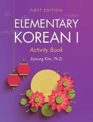 Elementary Korean I Activity Book(English, Paperback, Kim Jiyoung)