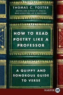 How To Read Poetry Like A Professor(English, Paperback, Foster Thomas C.)