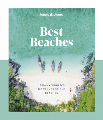 Lonely Planet Best Beaches: 100 of the World's Most Incredible Beaches(English, Hardcover, Lonely Planet)
