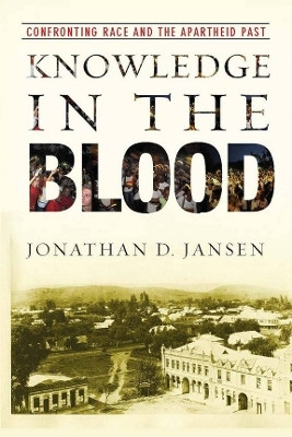 Knowledge in the Blood(English, Hardcover, Jansen Jonathan D.)