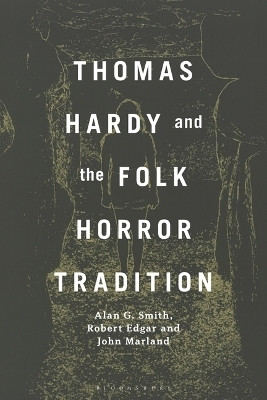 Thomas Hardy and the Folk Horror Tradition(English, Paperback, Smith Alan G. Dr.)
