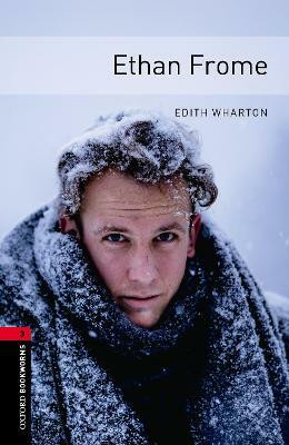 Oxford Bookworms Library: Level 3: Ethan Frome(English, Paperback, Wharton Edith)
