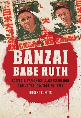 Banzai Babe Ruth(English, Paperback, Fitts Robert K.)