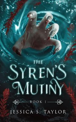 The Syren's Mutiny(English, Paperback, Taylor Jessica S)
