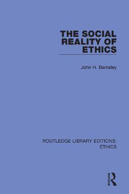 The Social Reality of Ethics(English, Paperback, Barnsley John H.)
