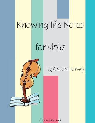 Knowing the Notes for Viola(English, Paperback, Harvey Cassia)