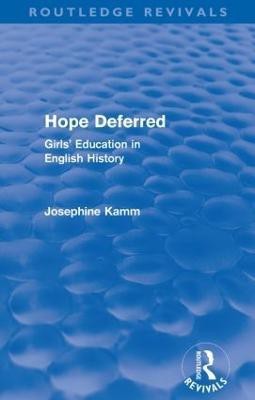 Hope Deferred (Routledge Revivals)(English, Paperback, Kamm Josephine)