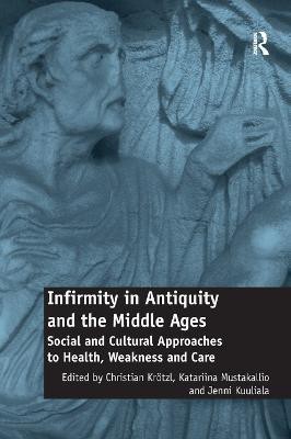 Infirmity in Antiquity and the Middle Ages(English, Paperback, unknown)