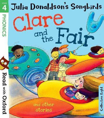 Read with Oxford: Stage 4: Julia Donaldson's Songbirds: Clare and the Fair and Other Stories(English, Paperback, Donaldson Julia)