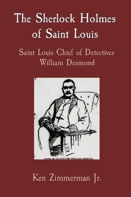 The Sherlock Holmes of Saint Louis(English, Paperback, Zimmerman Ken Jr)