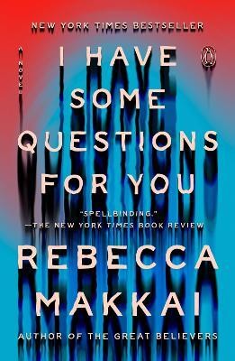 I Have Some Questions for You(English, Paperback, Makkai Rebecca)