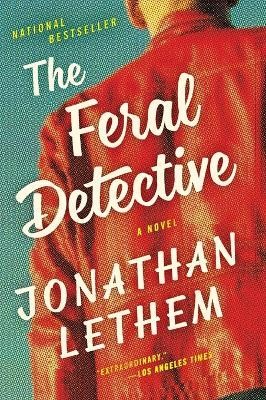 The Feral Detective(English, Paperback, Lethem Jonathan)