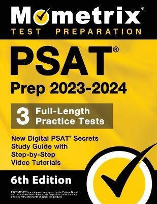 PSAT Prep 2023-2024 - 3 Full-Length Practice Tests, New Digital PSAT Secrets Study Guide with Step-By-Step Video Tutorials(English, Paperback, unknown)