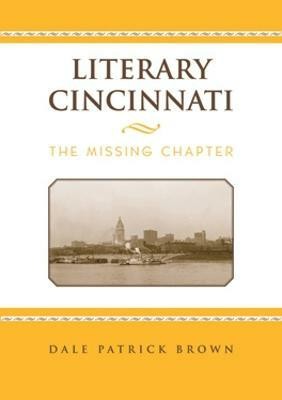 Literary Cincinnati(English, Hardcover, Brown Dale Patrick)