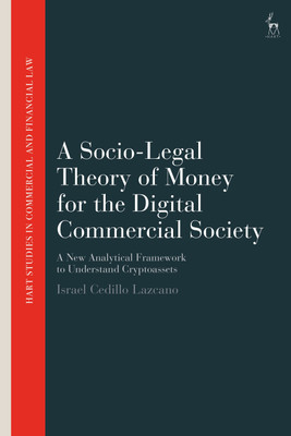 A Socio-Legal Theory of Money for the Digital Commercial Society(English, Hardcover, Cedillo Lazcano Israel)