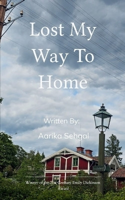 Lost My Way To Home(English, Paperback, Sehgal Aarika)