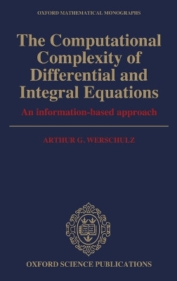 The Computational Complexity of Differential and Integral Equations(English, Hardcover, Werschulz Arthur G.)