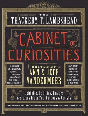 The Thackery T. Lambshead Cabinet of Curiosities(English, Paperback, VanderMeer Ann)