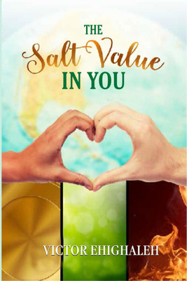 The Salt Value in You(English, Paperback, Victor Ehighaleh)