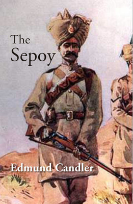 The Sepoy(Paperback, Edmund Candler)