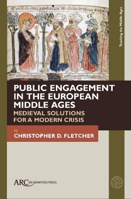 Public Engagement in the European Middle Ages(English, Hardcover, Fletcher Christopher D.)