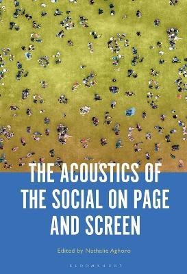 The Acoustics of the Social on Page and Screen(English, Electronic book text, unknown)