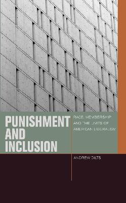 Punishment and Inclusion(English, Hardcover, Dilts Andrew)