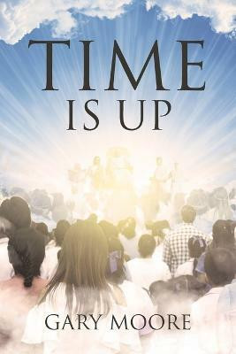 Time Is Up(English, Paperback, Moore Gary)